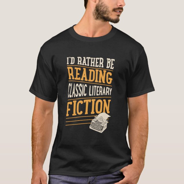 I'D Rather Be Reading Literary Fiction T-Shirt (Front)