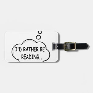 I'd Rather Be Reading Luggage Tag