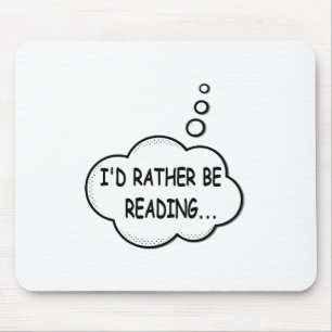 I'd Rather Be Reading Mouse Mat