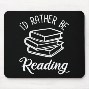 I'd Rather Be Reading Mouse Mat