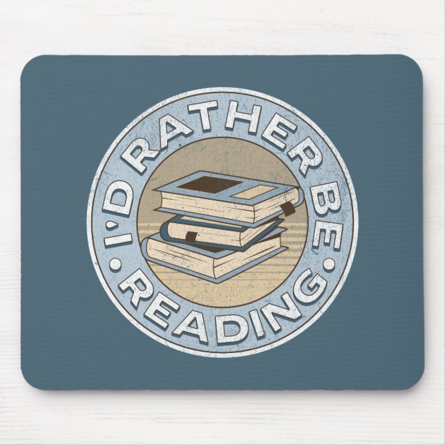 I'd rather be reading mouse mat (Front)