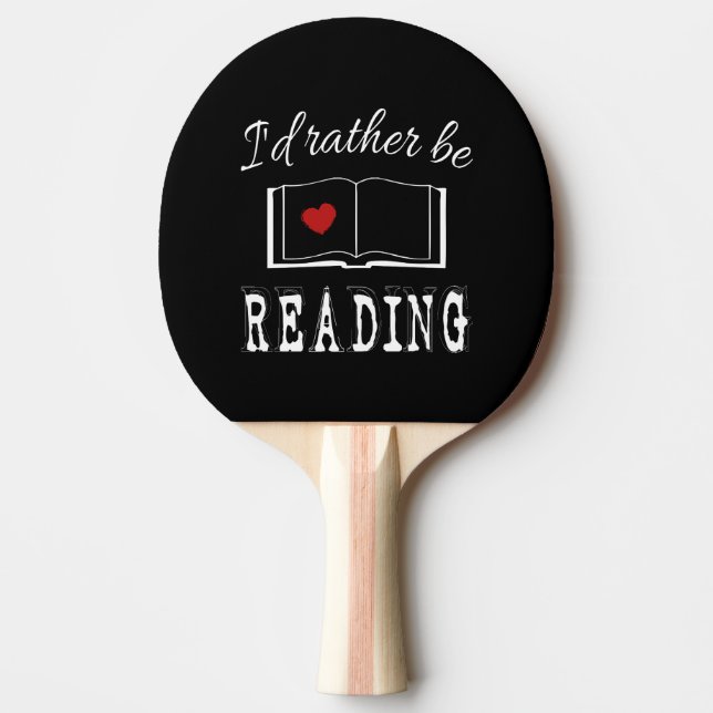 I'd rather be reading ping pong paddle (Front)