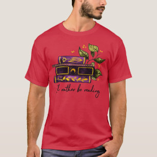 Id rather be reading Purple book stack T-Shirt