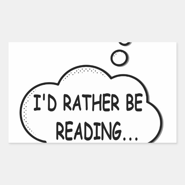 I'd Rather Be Reading Rectangular Sticker (Front)