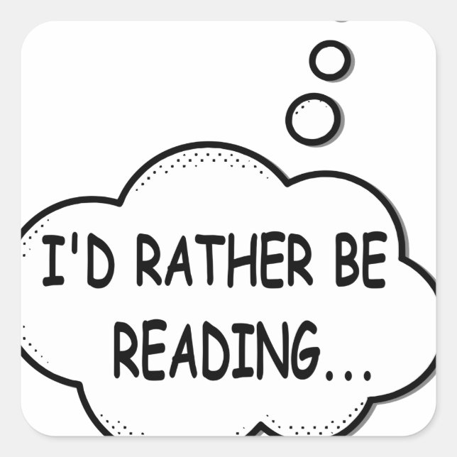 I'd Rather Be Reading Square Sticker (Front)
