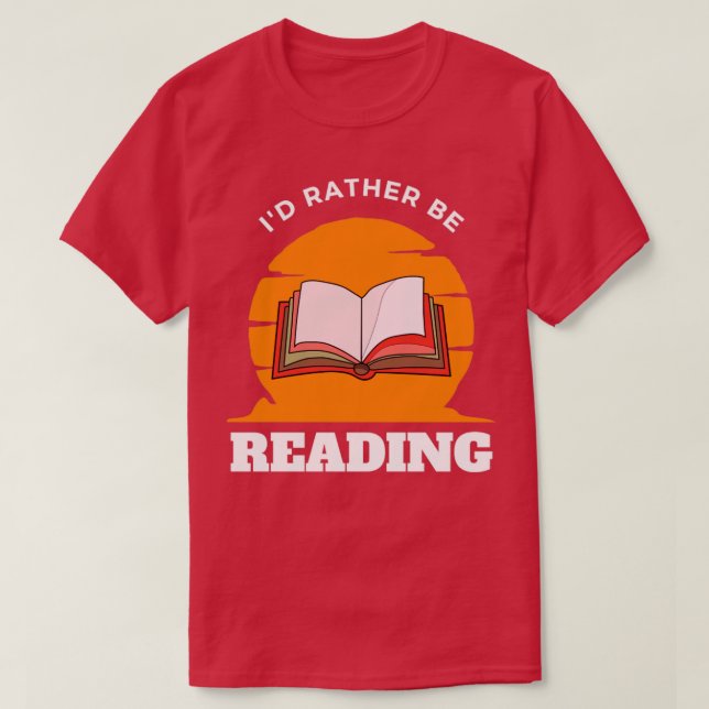 Id Rather Be Reading T-Shirt (Design Front)