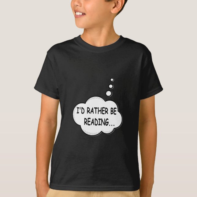I'd Rather Be Reading T-Shirt (Front)