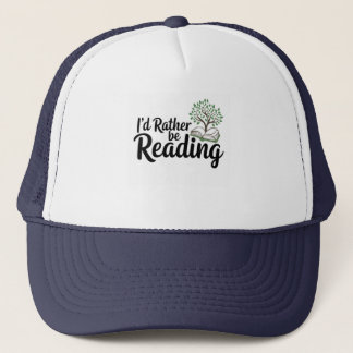 "I'd Rather Be Reading" Trucker Hat