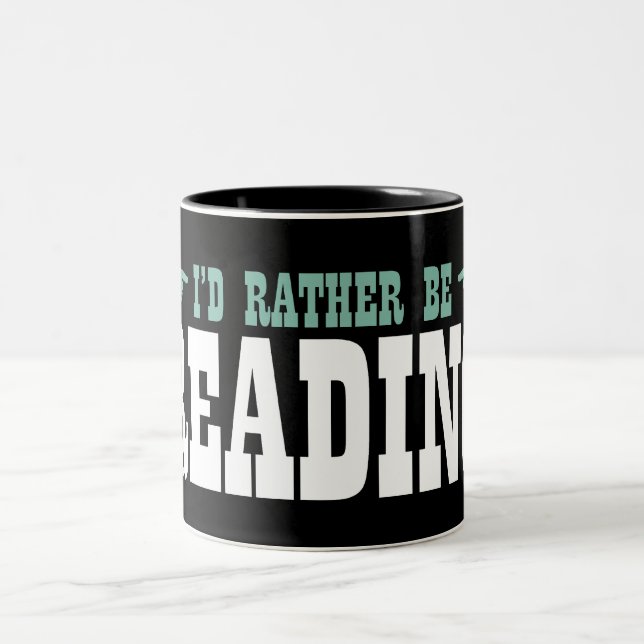 I'd Rather Be Reading Two-Tone Coffee Mug (Center)