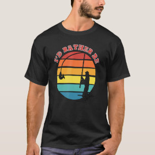 I'd Rather Be Retro Sunset With Fisherman Silhouet T-Shirt