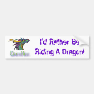 I'd Rather Be Riding A Dragon! Bumper Sticker