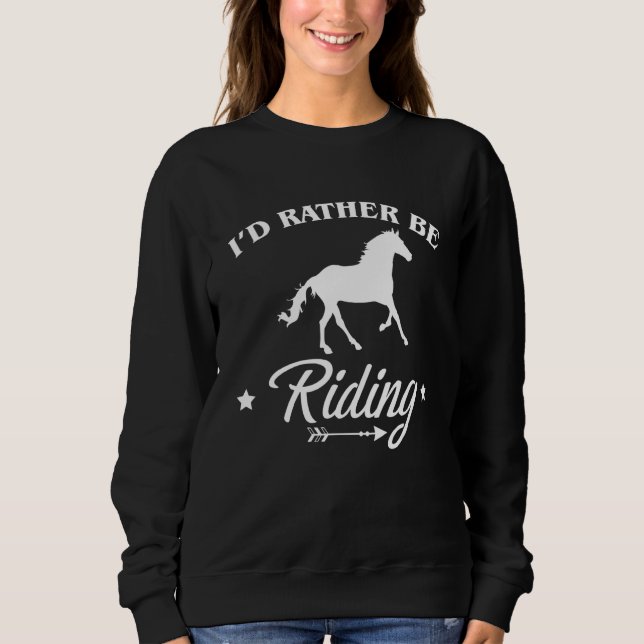 Id Rather Be Riding Equestrian Vaulting Sweatshirt (Front)