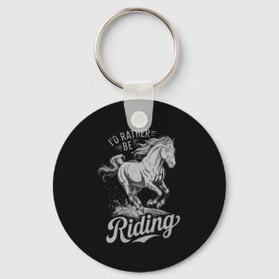 Id Rather Be Riding Funny Saying Horse Lovers Eque Key Ring