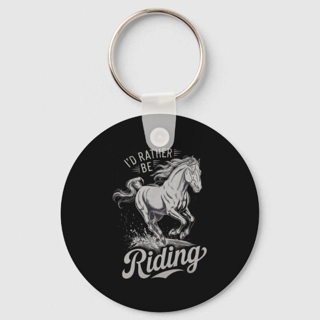 Id Rather Be Riding Funny Saying Horse Lovers Eque Key Ring (Front)