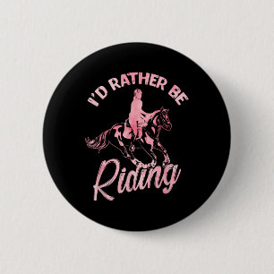 Id Rather Be Riding Horse 2 6 Cm Round Badge