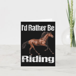 Id Rather Be Riding Horse Horseback Riding  Card