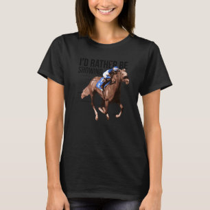 I'd Rather Be Riding Horse Lover Equestrian Show J T-Shirt