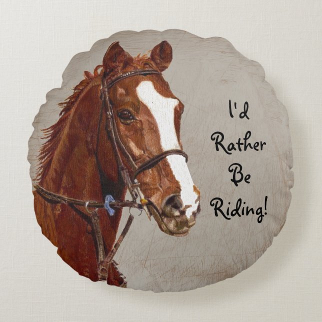 I'd Rather Be Riding Horse Round Cushion (Front)