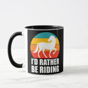 I'd Rather Be Riding Horse s for Women and Girls  Mug