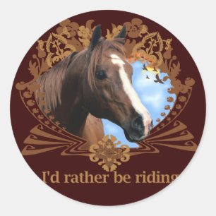I'd Rather Be Riding Horses Classic Round Sticker