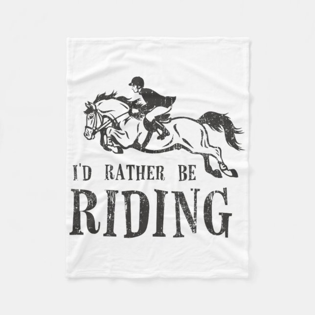 Id Rather Be Riding Horses Equestrian Show Jumping Fleece Blanket (Front)
