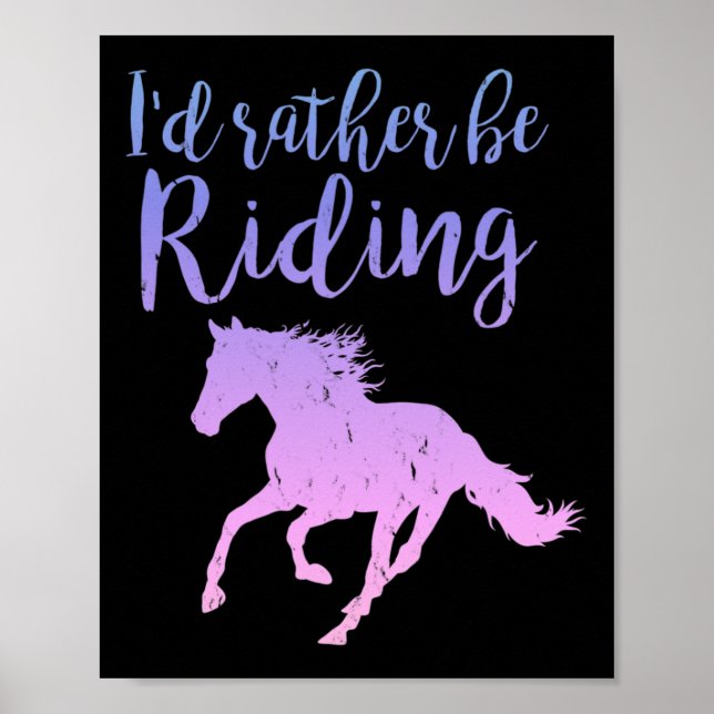 Id Rather Be Riding Horses Horseback Equestrian Ri Poster (Front)