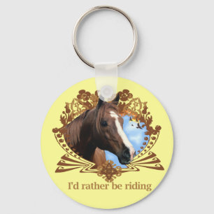 I'd Rather Be Riding Horses Key Ring