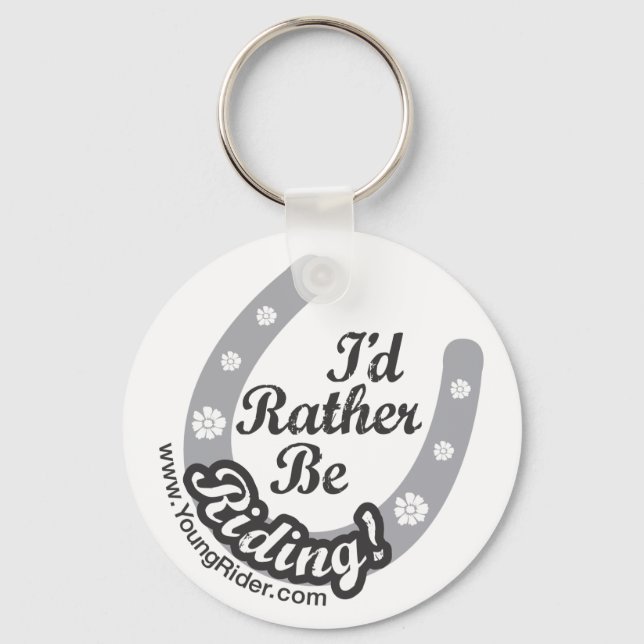 I'd Rather Be Riding! Key Ring (Front)