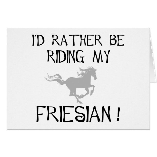 I'd Rather Be Riding My Friesian t-shirts and gift (Front Horizontal)