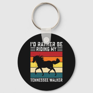 Id Rather Be Riding My Tennessee Walker Horseback Key Ring