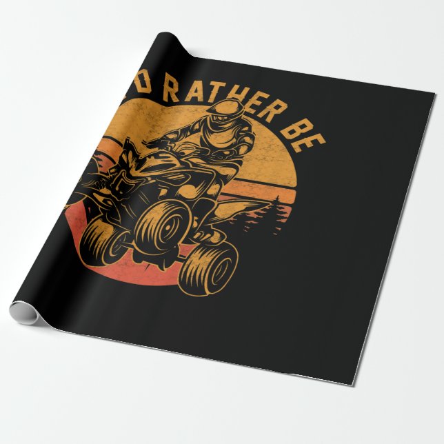 Id Rather Be Riding Quad Bikes Wrapping Paper (Unrolled)