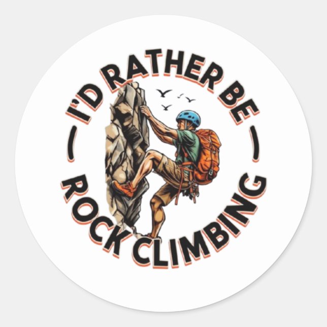 "I'd Rather Be Rock Climbing" Adventure Classic Round Sticker (Front)