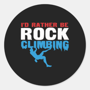 I'd Rather Be Rock Climbing Bouldering  Classic Round Sticker