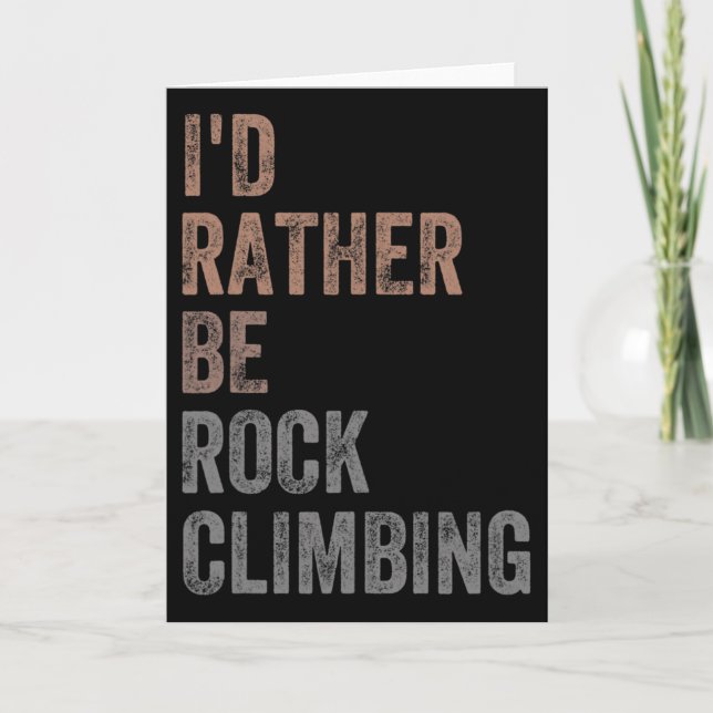 I'd Rather Be Rock Climbing  Card (Front)