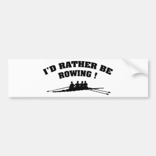 I'd Rather Be Rowing Bumper Sticker