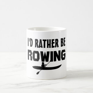 I'd Rather Be Rowing Coffee Mug