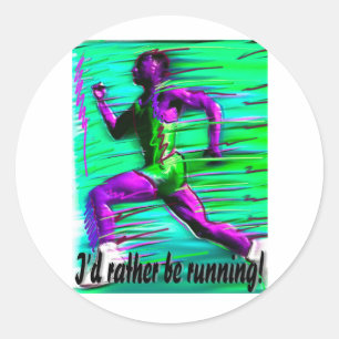I'd Rather Be Running! Classic Round Sticker