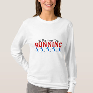 I'd Rather Be Running T-Shirt