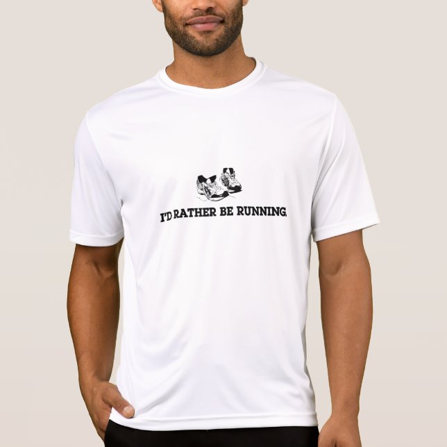 I'd Rather Be Running T-Shirt (Front)