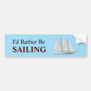 I'd Rather Be Sailing Bumper Sticker