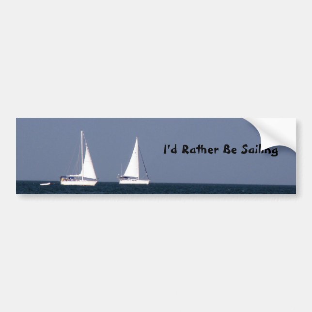 I'd Rather Be Sailing Bumper Sticker (Front)