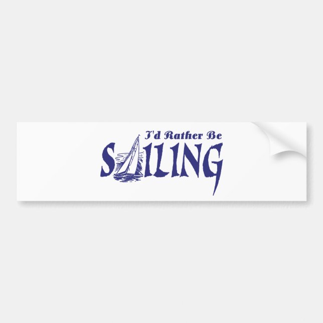 I'd Rather Be Sailing Bumper Sticker (Front)