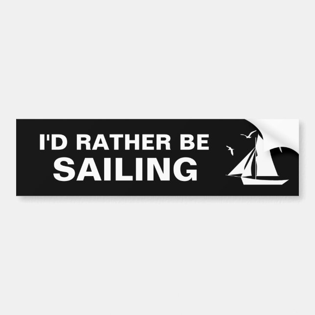 I'd Rather be Sailing Bumper Sticker (Front)