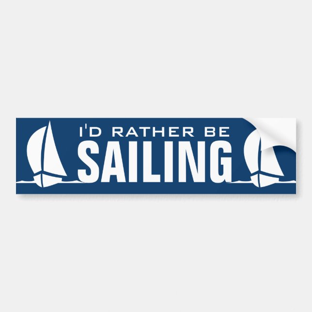 I'd rather be sailing bumper sticker (Front)