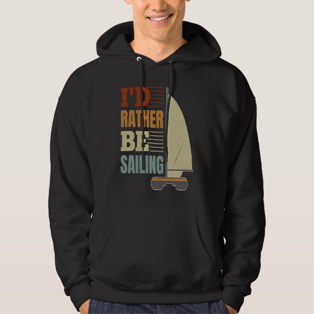 I'd Rather Be Sailing Catamaran Captain  4 Hoodie (Front)