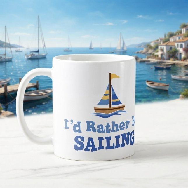 I'd Rather Be Sailing Coffee Mug (I'd rather be sailing mug. ⛵)