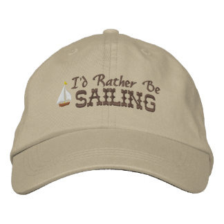 I'd Rather Be Sailing Embroidered Hat