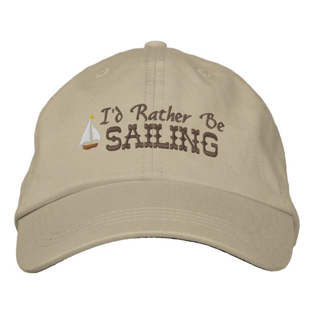 I'd Rather Be Sailing Embroidered Hat (Front)