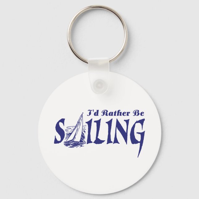 I'd Rather Be Sailing Key Ring (Front)