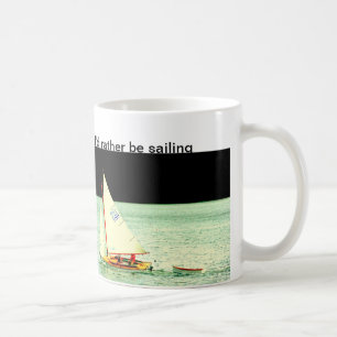 I'd rather be sailing mug